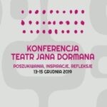 Teatr Jana Dormana – poszukiwania, inspiracje, refleksje