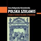 Książka w teatrze: Polska Szulamis