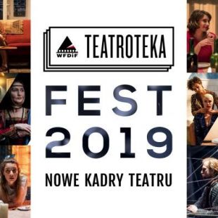 TEATROTEKA FEST 2019. DZIEŃ 1