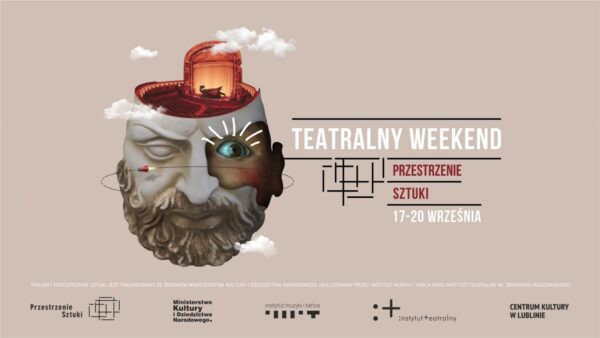 Lubelski weekend spektakli. Rozpoczynamy teatralną część programu Przestrzenie Sztuki