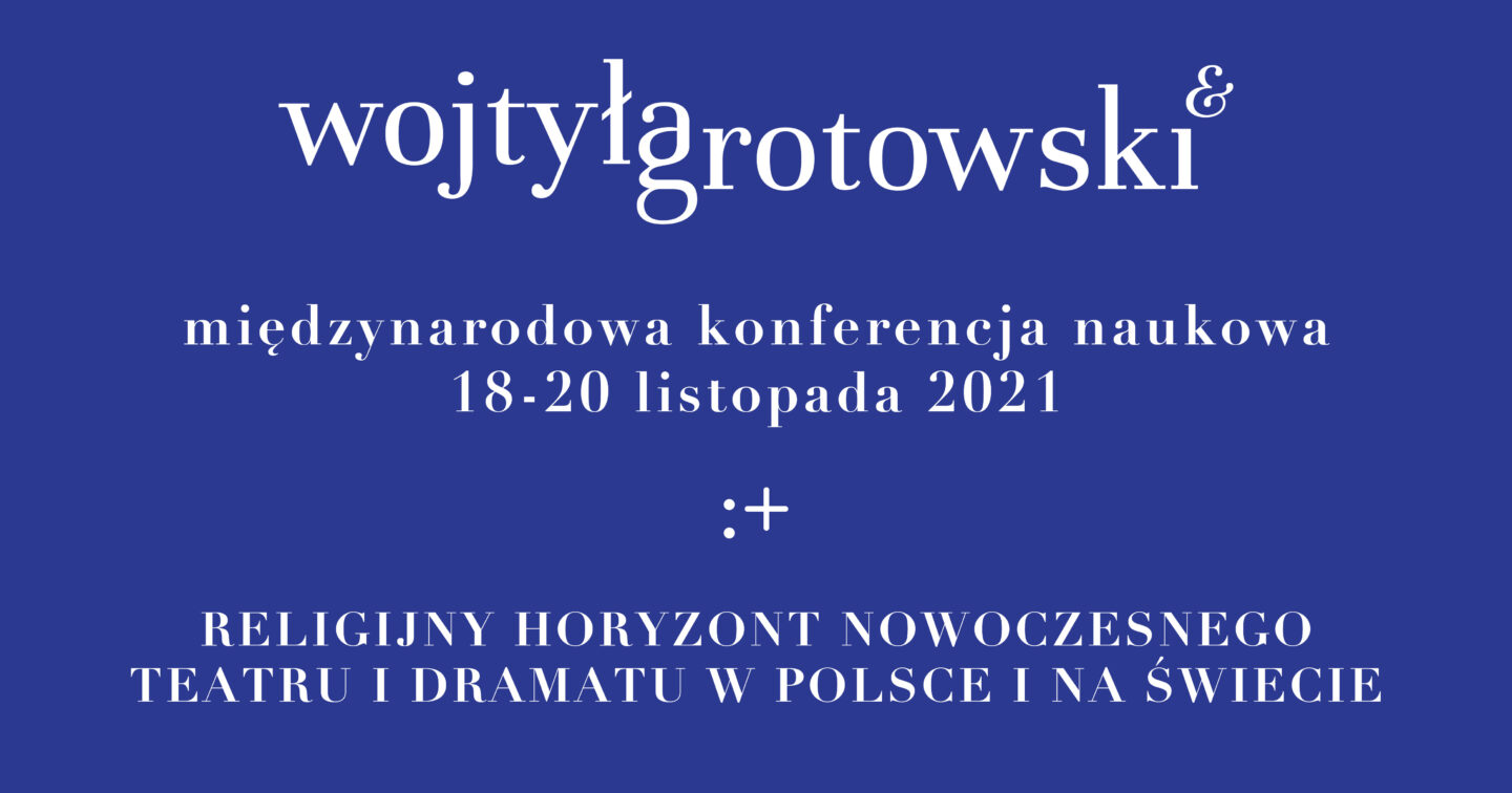 Międzynarodowa konferencja „Wojtyła-Grotowski &”