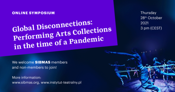 SIBMAS symposium | Global Disconnections: Performing Arts Collections in&nbsp;the time of&nbsp;a&nbsp;Pandemic