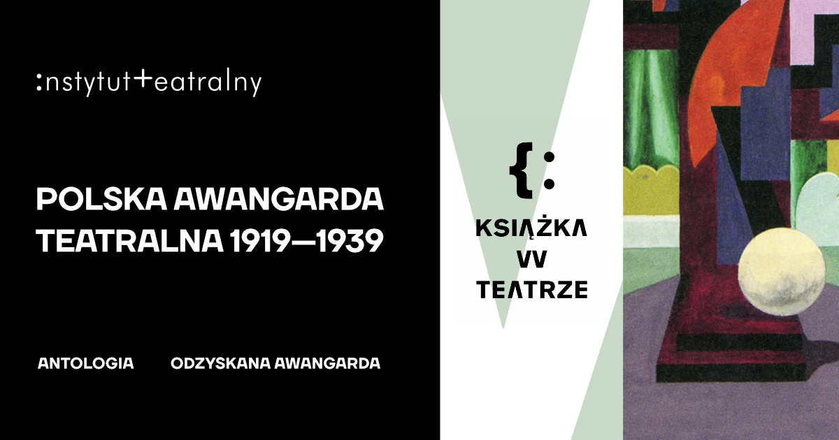 Książka w teatrze | „Polska awangarda teatralna 1919-1939. Antologia”