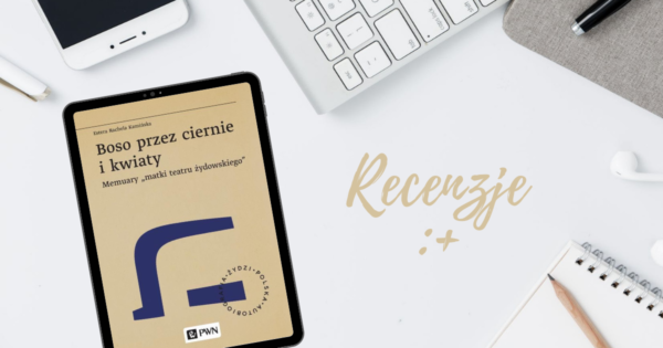 Memuary matki teatru żydowskiego