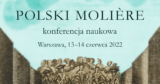Konferencja naukowa „Polski Molière"