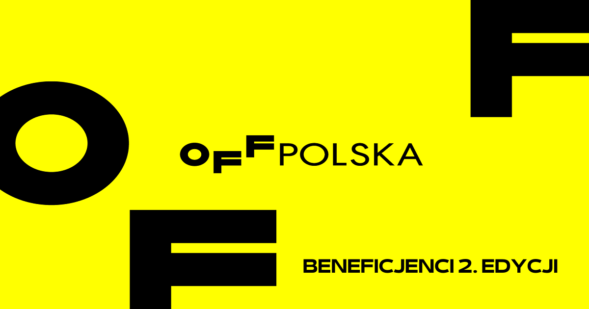 Znamy beneficjentów drugiej odsłony programu OFF Polska