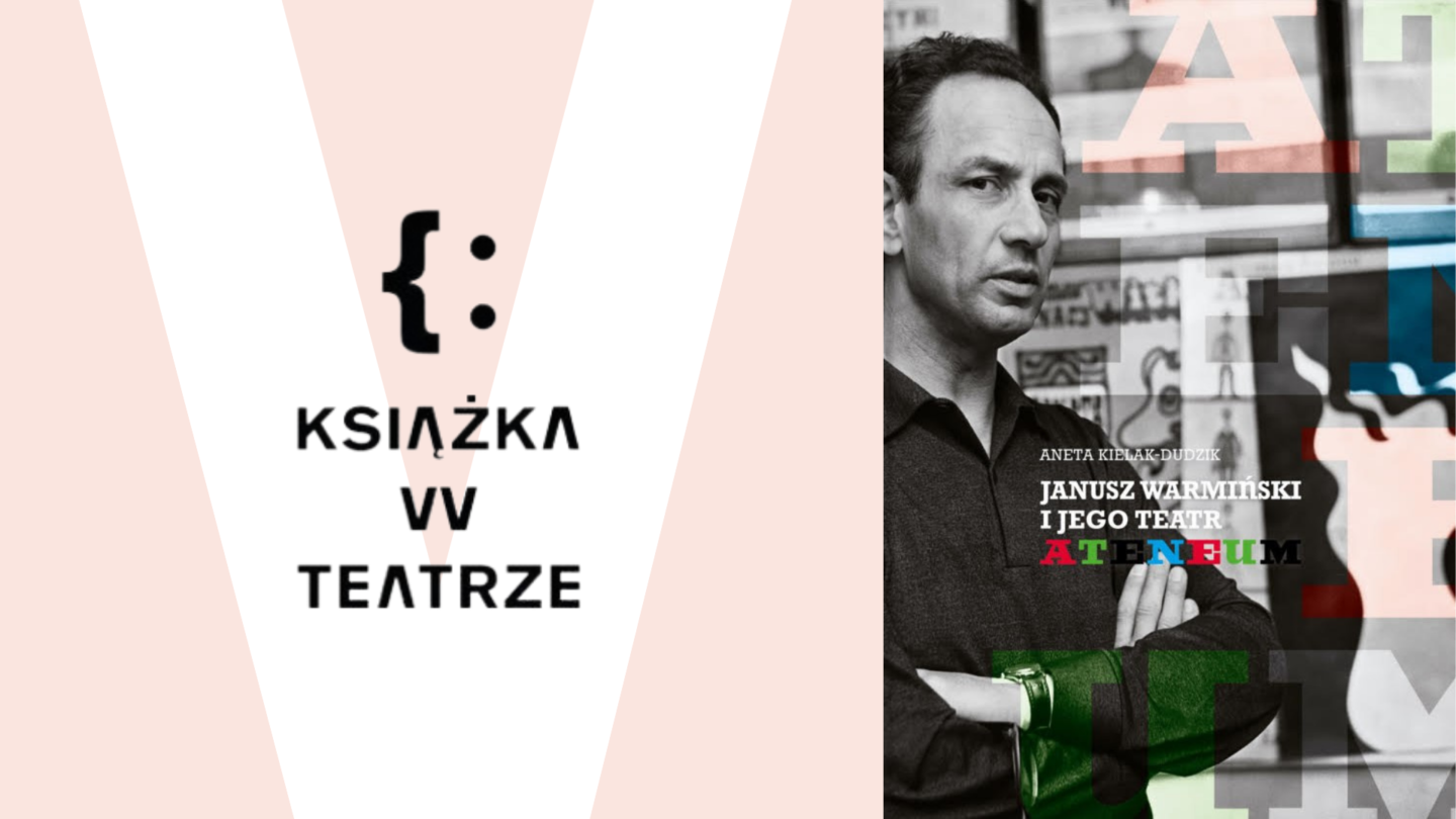 Książka w teatrze | „Janusz Warmiński i jego Teatr Ateneum”