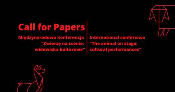 Call for Papers | Międzynarodowa konferencja „Zwierzę na&nbsp;scenie: widowiska kulturowe”