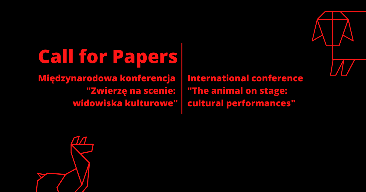 Call for Papers | Międzynarodowa konferencja „Zwierzę na scenie: widowiska kulturowe”