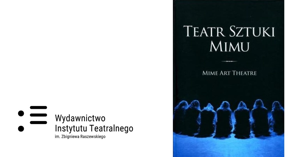 Stefan Niedziałkowski | „Teatr Sztuki Mimu/Mime Art Theatre”