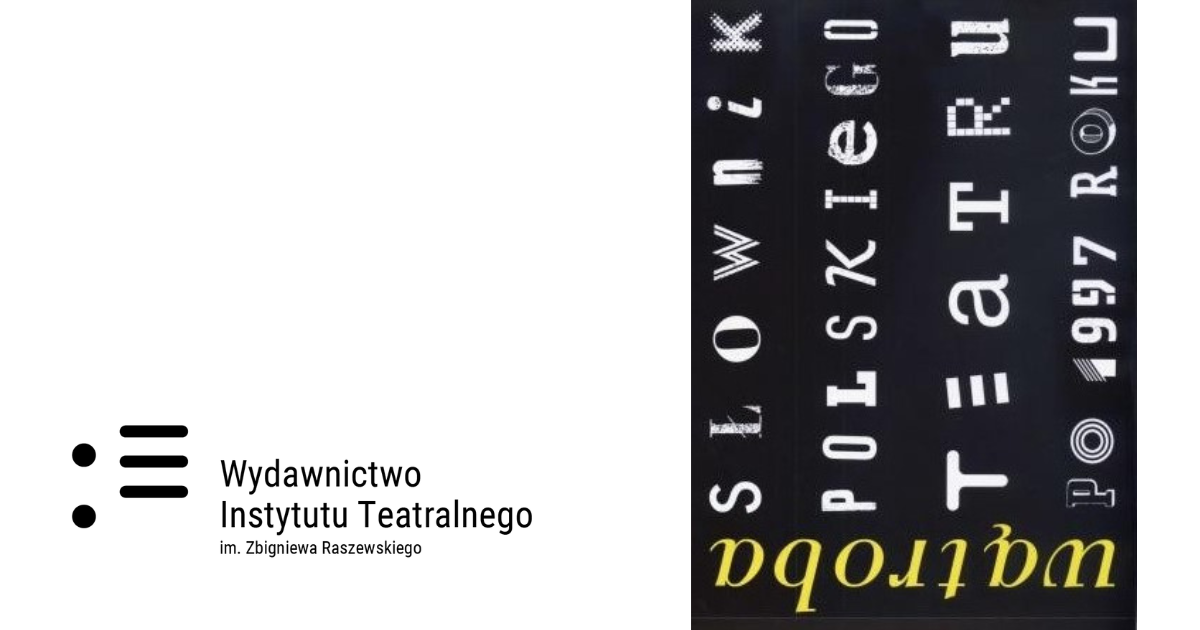 „Wątroba. Słownik polskiego teatru po 1997 roku”