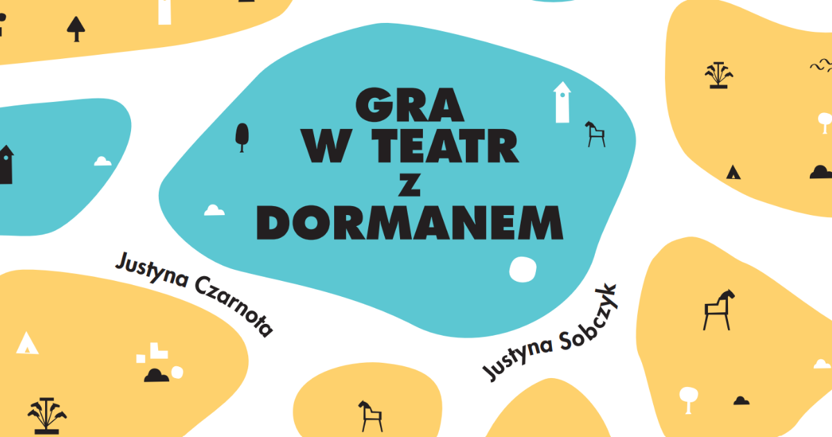 Gra w teatr z Dormanem | broszura edukacyjna