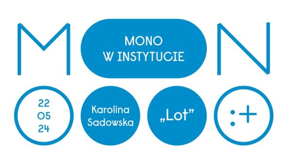 „Lot” | Mono w&nbsp;Instytucie