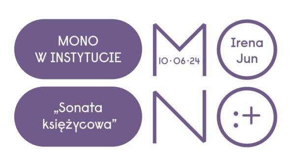 „Sonata księżycowa” | Mono w&nbsp;Instytucie | Rozmowa z&nbsp;Ireną Jun