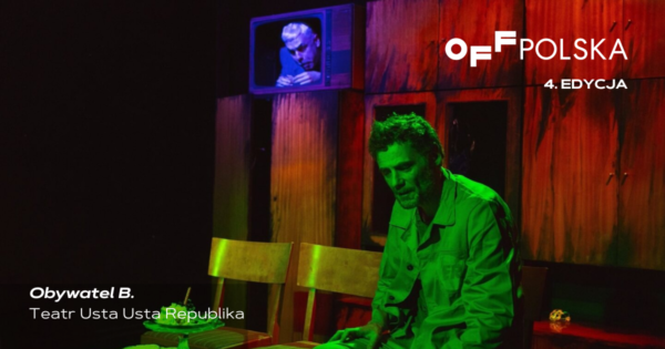 „Obywatel B.” | Teatr Usta Usta Republika | OFF Polska 2024