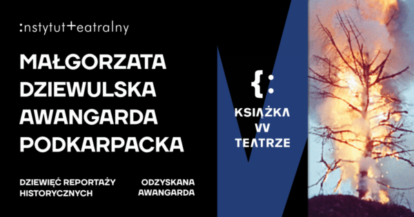 „Awangarda podkarpacka. Dziewięć reportaży historycznych” | Książka w&nbsp;teatrze