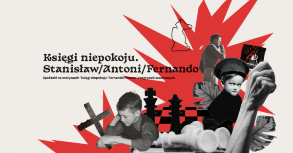 „Księgi niepokoju” | spektakl