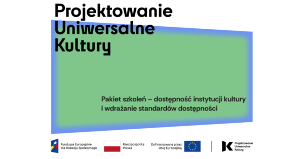 Instytut Teatralny w&nbsp;programie „Projektowanie Uniwersalne Kultury – dostępność w&nbsp;instytucjach kultury”
