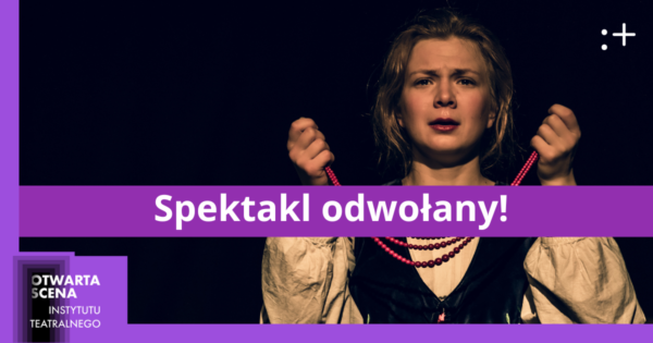 Spektakl „To, co&nbsp;straszy” | Otwarta Scena IT