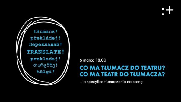 Co ma&nbsp;tłumacz do&nbsp;teatru? Co&nbsp;ma&nbsp;teatr do&nbsp;tłumacza? – o&nbsp;specyfice tłumaczenia na&nbsp;scenę | spotkanie z&nbsp;Małgorzatą Semil