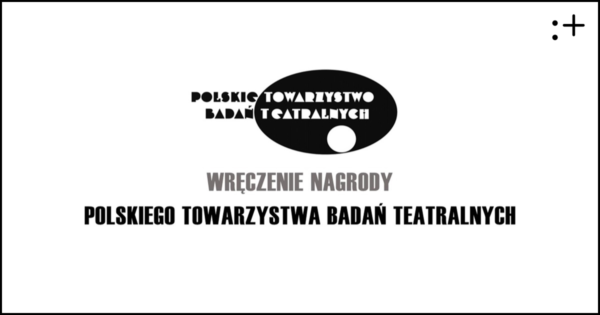 XIII edycja wręczenia nagród Polskiego Towarzystwa Badań Teatralnych
