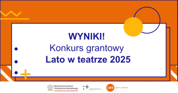 Lato w&nbsp;teatrze 2025&nbsp;| wyniki