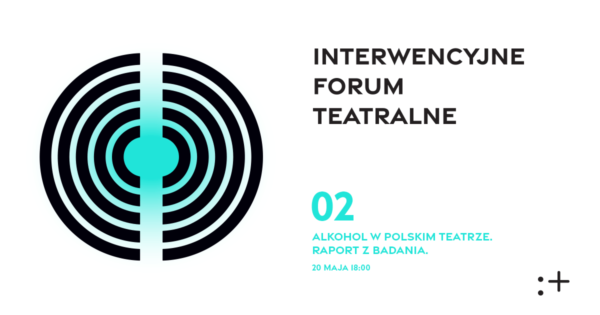 Alkohol w&nbsp;polskim teatrze. Raport z&nbsp;badania i&nbsp;dyskusja | Interwencyjne Forum Teatralne