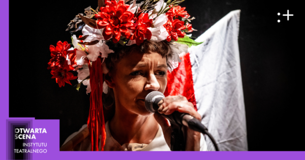 Spektakl „Maryla. Ku&nbsp;przestrodze” | Otwarta Scena IT