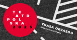 Znamy trasę Teatru Polska