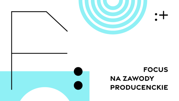 Wyniki naboru do&nbsp;programu Focus na&nbsp;zawody producenckie