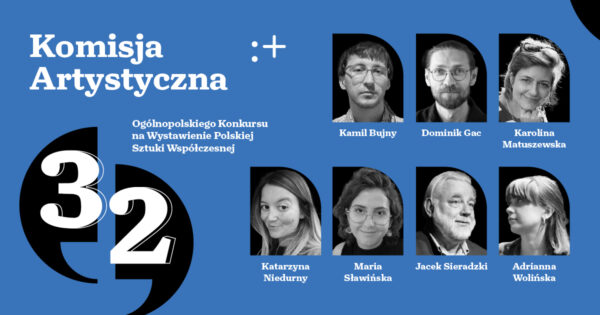 Komisja artystyczna 32. Ogólnopolskiego Konkursu na&nbsp;Wystawienie Polskiej Sztuki Współczesnej