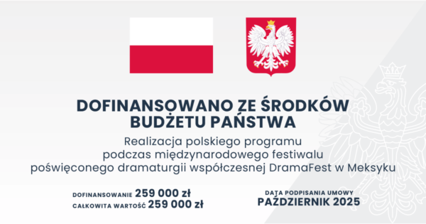 Realizacja polskiego programu podczas międzynarodowego festiwalu poświęconego dramaturgii współczesnej DramaFest w&nbsp;Meksyku