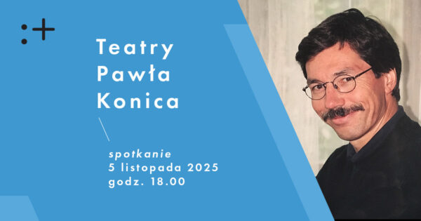 Teatry Pawła Konica