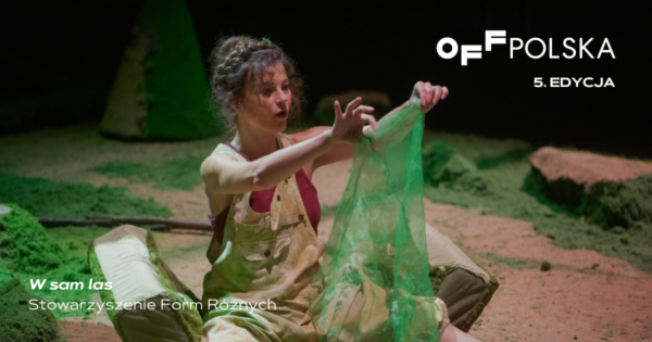 „W sam las” Stowarzyszenie Form Różnych | OFF Polska 2025