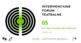 Czy krytyk może krytykować? | Interwencyjne Forum Teatralne