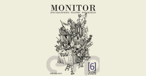 Szósty numer „Monitora Encyklopedii Teatru Polskiego”