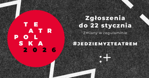 Teatr Polska 2026&nbsp;| nabór spektakli do&nbsp;22&nbsp;stycznia