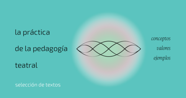Hiszpańskojęzyczne tłumaczenie wyboru tekstów z&nbsp;publikacji „Praktykując pedagogikę teatru. Pojęcia, wartości, przykłady”