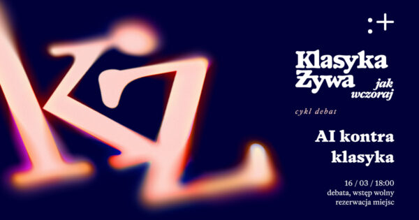 Klasyka żywa jak wczoraj | AI&nbsp;kontra klasyka