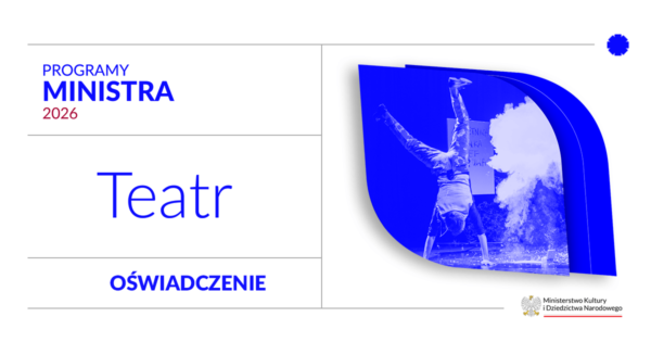 Oświadczenie Justyny Czarnoty-Misztal, dyrektorki Instytutu Teatralnego im. Zbigniewa Raszewskiego w&nbsp;sprawie Programu „Teatr” 2026