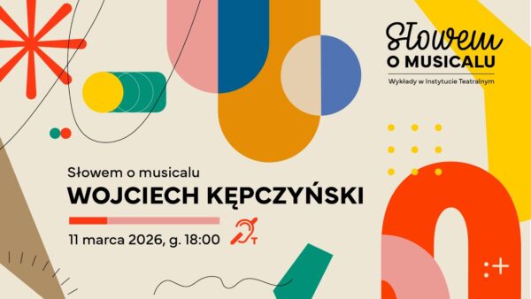 „Słowem o&nbsp;musicalu” | Wojciech Kępczyński