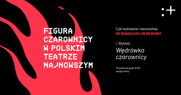 Figura czarownicy w&nbsp;polskim teatrze najnowszym | Wędrówka czarownicy