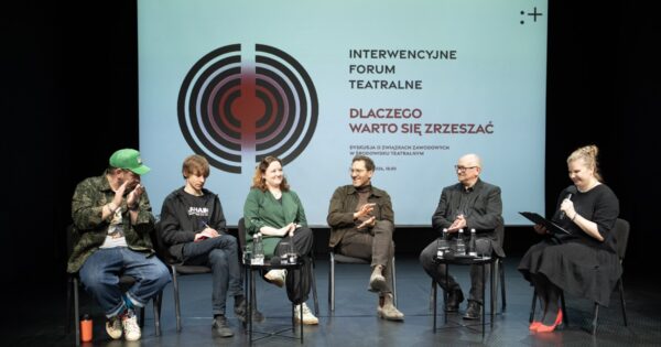 Dlaczego warto się zrzeszać? | Interwencyjne Forum Teatralne | Fotorelacja