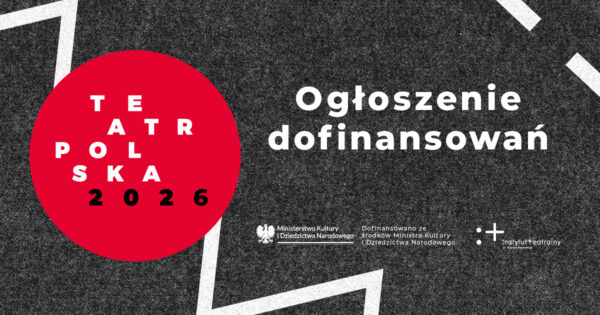 Dofinansowania spektakli w&nbsp;ramach programu Teatr Polska 2026