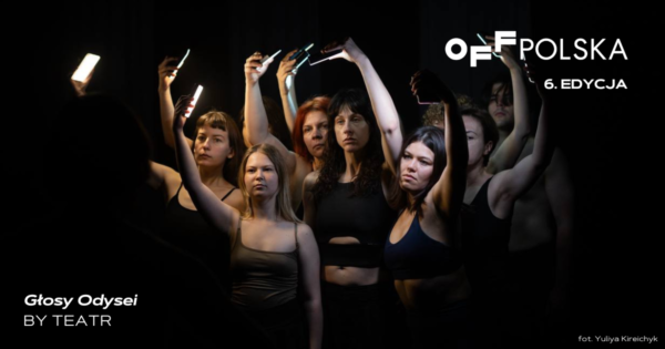 „Głosy Odysei” BY&nbsp;TEATR | OFF Polska 2026