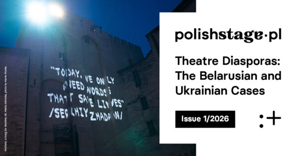 Teatralne diaspory – o&nbsp;sprawach białoruskiej i&nbsp;ukraińskiej