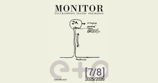 7/8 numer „Monitora Encyklopedii Teatru Polskiego”