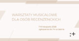 Warsztaty musicalowe dla osób recenzenckich