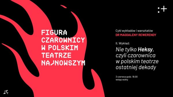 Figura czarownicy w&nbsp;polskim teatrze najnowszym | Nie tylko „Heksy”, czyli czarownica w&nbsp;polskim teatrze ostatniej dekady