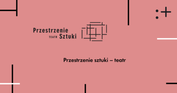 Przestrzenie Sztuki Teatr | podsumowanie wpływu programu na&nbsp;środowiska lokalne